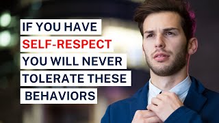 9 Behaviors a Person with Self-Respect Will Never Tolerate