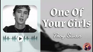ONE OF YOUR GIRLS - Troye Sivan [LYRICS VIDEO]