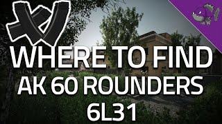 Where To Find AK 60 Rounders 6L31 - Item Guide - Escape From Tarkov