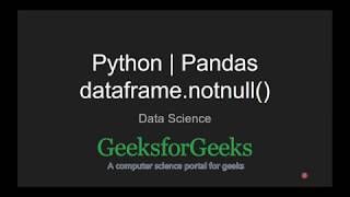 Python | Pandas dataframe.notnull() | GeeksforGeeks