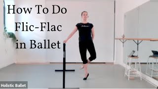 How To Do Flic Flac: Ballet Class Tutorial (beginner)