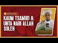 Kaum Tsamud & Unta Nabi Allah Saleh - Syeikh Nazrul Nasir.