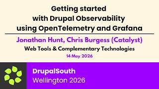 Drupal Observability using OpenTelemetry and Grafana / Web Tools / Jonathan Hunt, Chris Burgess