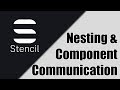 Stencil | Nesting & Component Communication