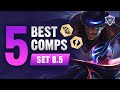 5 BEST Comps in TFT Set 8.5 | Patch 13.6 Teamfight Tactics Guide