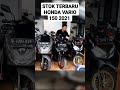 Stok Harga Motor Bekas Terbaru Honda Vario 150 2021