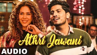 Athri Jawani (Full Audio) | Ammy Virk | Gurlez Akhtar | Gurnam Bhullar | Latest Punjabi Songs 2019