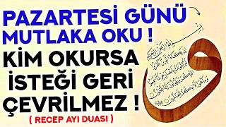 PAZARTESİ GÜNÜ DUASI MUTLAKA OKU! - Kim Bu Duayı Okursa İSTEĞİ GERİ ÇEVRİLMEZ! - ( Recep Ayı Duası )