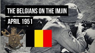 The Belgians at the Battle of the Imjin River, 1951 | The Korean War