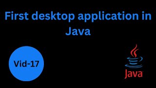 Building Your First Desktop Application in Java - Step-by-Step Tutorial