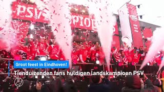 🔴⚪️ Groot FEEST in Eindhoven: tienduizenden fans huldigen landskampioen PSV | Hart van Nederland
