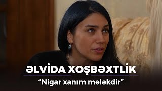 Nigar xanım bizim mələyimizdir / Əlvida Xoşbəxtlik