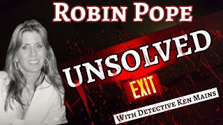 Exit: Unsolved | Robin Pope | A True Crime Documentary By Cold Case Detective Ken Mains