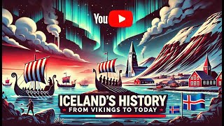 The Complete History of Iceland: From Viking Settlement to Modern Nation