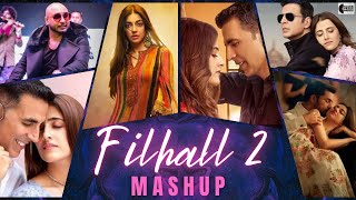FILHAAL 2 MASHUP (2021) - B Praak | Akshay Kumar, Nupur Sanon | Jaani #Filhaal