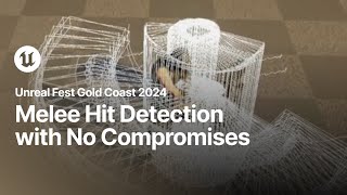 Melee Hit Detection with No Compromises | Unreal Fest Gold Coast 2024