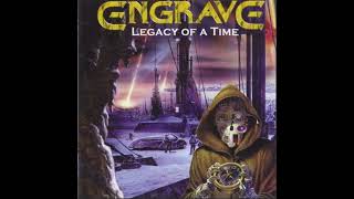 2001 - Engrave  - Legacy Of a Time (Full ALBUM)