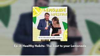 Ep. 2: Healthy Habits- The Zest to your Lemonade