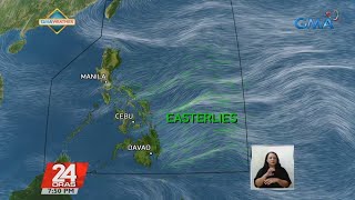 Easterlies, magpapaulan sa ilang bahagi ng bansa bukas | 24 Oras