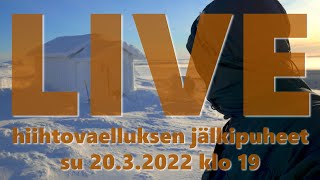 LIVE - hiihtovaelluksen jälkipuheet