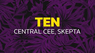 Central Cee, Skepta - Ten (Lyrics)