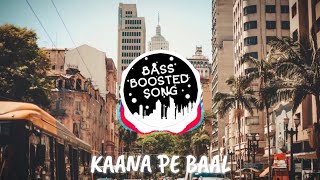 Kaana Pe Baal (BASS BOOSTED SONG) | Amanraj Gill | Pranjal Dahiya | New Haryanvi Song Haryanavi 2022