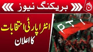 PTI has announced intra-party election - Breaking - Aaj News