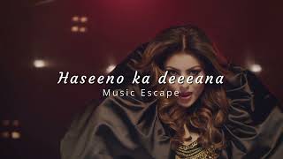 Haseeno ka deewana ( slowed + reverbed ) | Music Escape