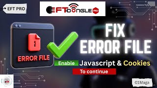 EFT Pro – Error File Fix + Javascript and Cookie Enabled | 100% Working Solution
