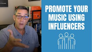 HOW TO PROMOTE YOUR MUSIC USING INFLUENCERS