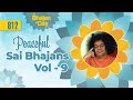 812 - Peaceful Bhajans Vol - 9 | Sri Sathya Sai Bhajans