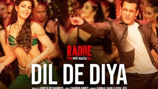 Dil De Diya - Full Video| Radhe |Salman Khan, Jacqueline Fernandez |Himesh Reshammiya|Kamaal & Payal