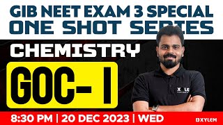 GIB NEET Exam 3 Special One Shot Series | Chemistry | GOC - I | Xylem NEET