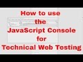 How to use the Chrome Developer Tools JavaScript Console For Technical Web Testing
