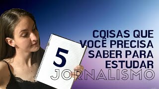 5 coisas que você PRECISA SABER para estudar JORNALISMO