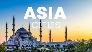 10 Most Beautiful Cities in Asia I Best Cities to Visit in Asia