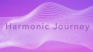 Harmonic Journey: How to Go Beyond Anxiety