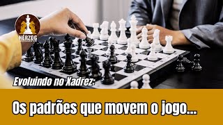 Evoluindo no Xadrez - Os Padrões que movem o jogo