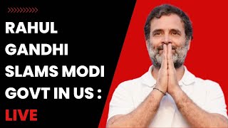 Rahul Gandhi Live From California, USA I Rahul Gandhi slams Modi Govt I Congress I America