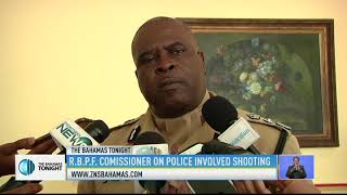 R.B.P.F COMMISSIONER ON POLICE INVOLVED SHOOTING