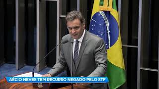 Aécio Neves tem recurso negado pelo STF