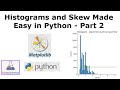Python - Histograms and Skew Made Easy - Part 2