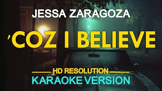 [KARAOKE] 'COZ I BELIEVE - Jessa Zaragoza 🎤🎵