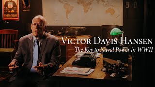 Victor Davis Hanson | The Key to Naval Power in World War II