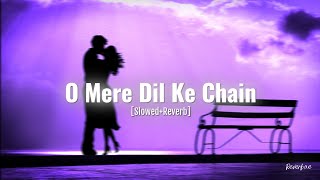 O Mere Dil Ke Chain lofi old song | (Slowed+Reverb) | old lofi vibes ✨🎧💕