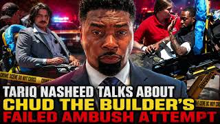 Tariq Nasheed Talks About Chud The Builder's Failed Ambush Attempt