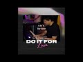 DO IT FOR LOVE ft. Monet Silvestre (original)