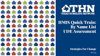 HMIS Quick Train: The By Name List Universal Data Elements Assessment