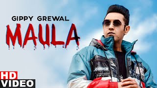 Maula (Full Video) | Gippy Grewal | Mandy Takhar | Kamal Khan | Latest Punjabi Song 2020