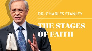 The Stages of Faith – Dr. Charles Stanley